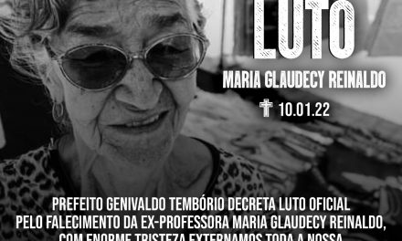 Prefeitura decreta luto oficial pelo falecimento da professora aposentada Maria Glaudecy Reinaldo.