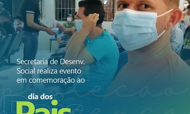Secretaria de Desenvolvimento Social comemora o dia dos pais