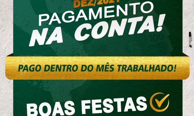 BOAS FESTAS – Prefeitura antecipa salário do servidor