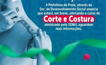 Prefeitura da Prata Anuncia Curso de Corte e Costura em Parceria com SENAI