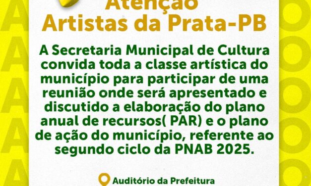 ATENÇÃO, ARTISTAS DA PRATA-PB!