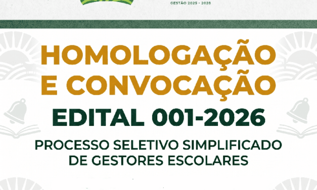 HOMOLOGAÇÃO E CONVOCAÇÃO EDITAL 001-2026 PROCESSO SELETIVO SIMPLIFICADO DE GESTORES ESCOLARES